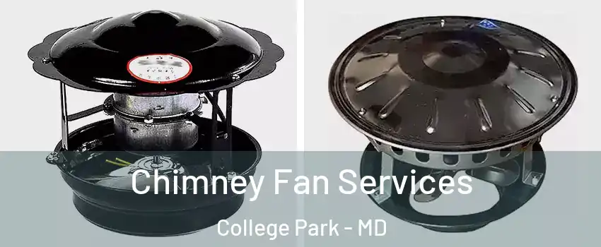  Chimney Fan Services College Park - MD