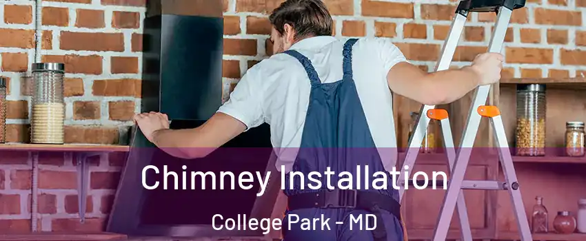  Chimney Installation College Park - MD