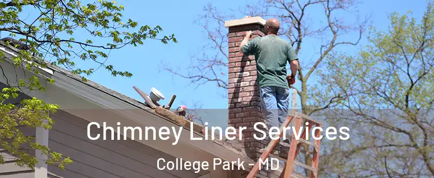 Chimney Liner Services College Park - MD