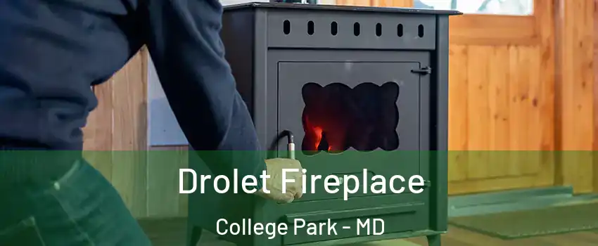  Drolet Fireplace College Park - MD