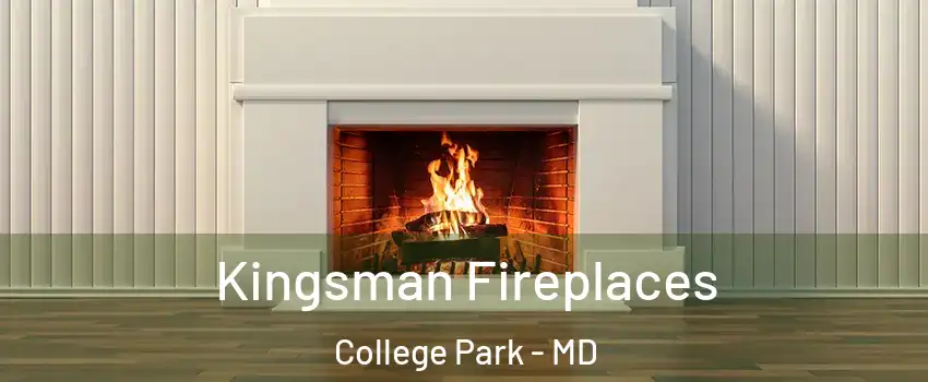  Kingsman Fireplaces College Park - MD