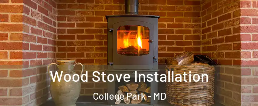  Wood Stove Installation College Park - MD