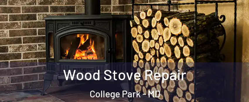  Wood Stove Repair College Park - MD